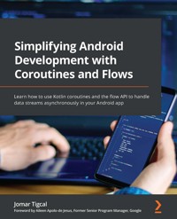 Simplifying Android Development with Coroutines and Flows - Jomar Tigcal - E-Book