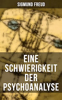 Eine Schwierigkeit der Psychoanalyse - Sigmund Freud - E-Book