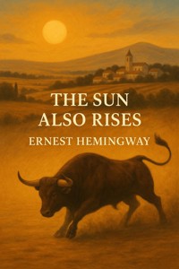 The Sun Also Rises(Illustrated) - Ernest Hemingway - E-Book