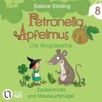 Petronella Apfelmus, Folge 8: Zaubertricks und Maulwurfshügel - Sabine Städing - Hörbuch