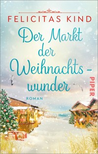 Der Markt der Weihnachtswunder - Felicitas Kind - E-Book