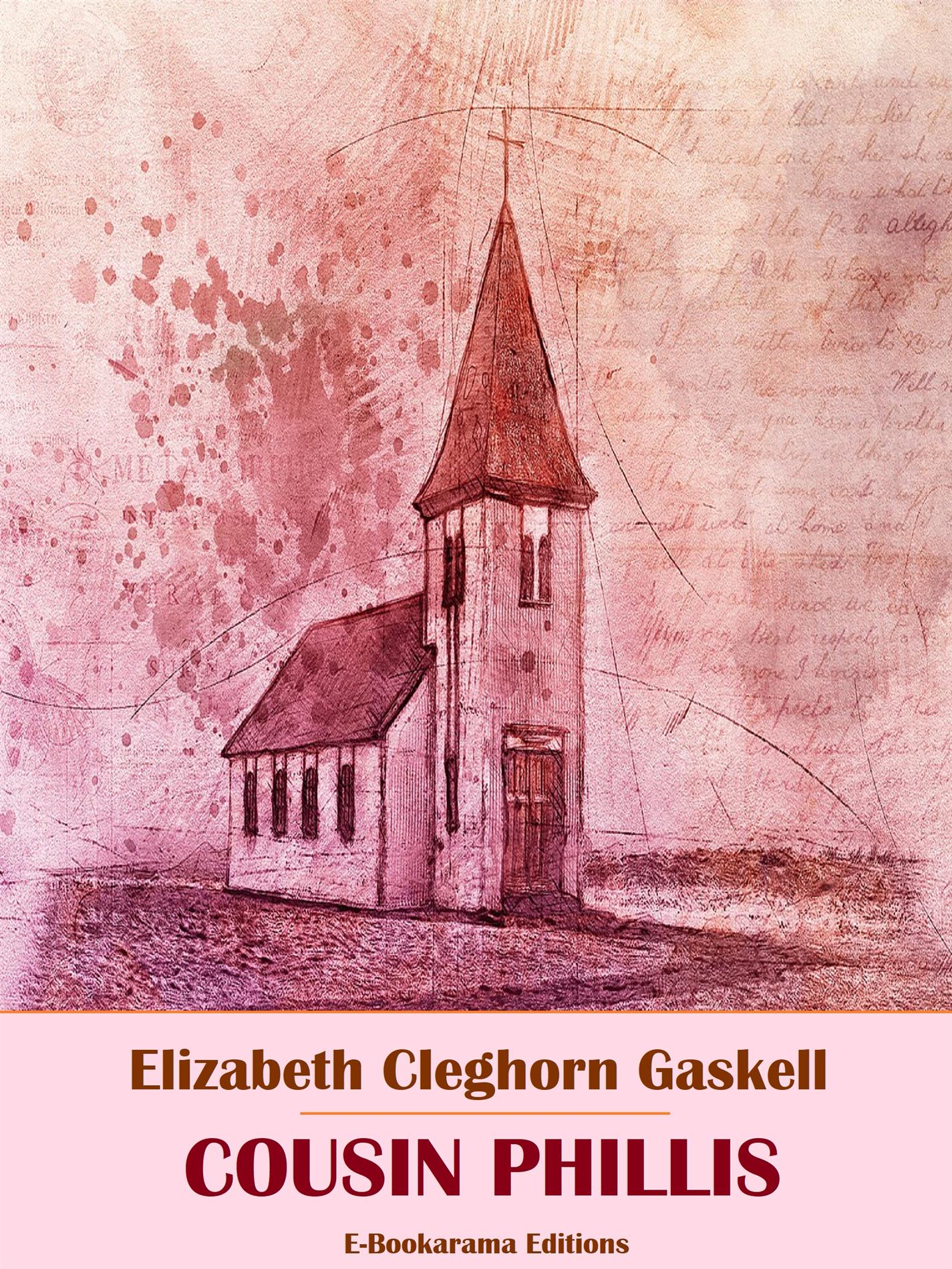 Cousin Phillis - Elizabeth Cleghorn Gaskell - E-Book