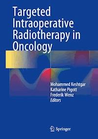 Targeted Intraoperative Radiotherapy in Oncology - - E-Book