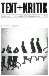 TEXT + KRITIK Sonderband  - Literatur und Migration -  - E-Book