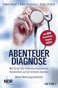 Abenteuer Diagnose - Volker Arend - E-Book