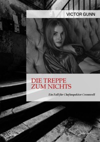 DIE TREPPE ZUM NICHTS - EIN FALL FÜR CHEFINSPEKTOR CROMWELL - Victor Gunn - E-Book