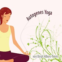 Autogenes Yoga für Erwachsene - Birgit Albers-Timm - Hörbuch