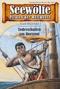 Seewölfe - Piraten der Weltmeere 237 - Frank Moorfield - E-Book