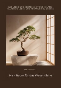 Ma – Raum für das Wesentliche - Tenzo Furo - E-Book
