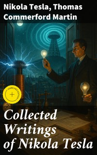 Collected Writings of Nikola Tesla - Тесла Никола - E-Book