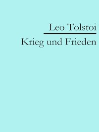Krieg und Frieden - Leo Tolstoi - E-Book