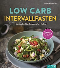 Low Carb Intervallfasten - So zünden Sie den Abnehm-Turbo! -  - E-Book