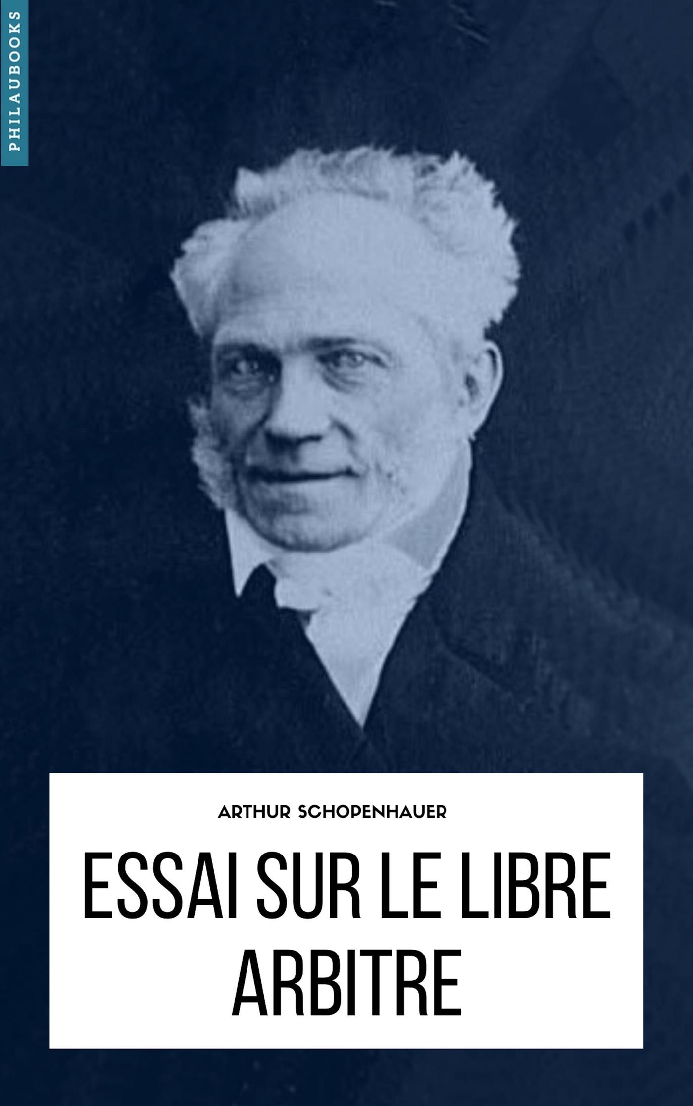 Essai sur le libre arbitre - Arthur Schopenhauer - E-Book