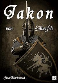 Jakon von Silberfels - Sina Blackwood - E-Book