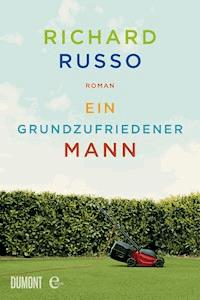 Ein grundzufriedener Mann - Richard Russo - E-Book