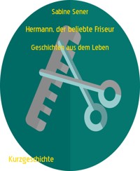 Hermann, der beliebte Friseur - Sabine Sener - E-Book