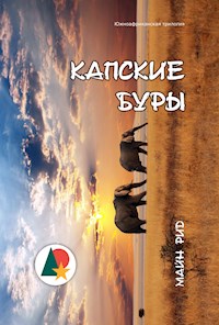 Капские Буры. Южноафриканская трилогия - Майн Рид - E-Book