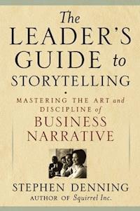 The Leader's Guide to Storytelling - Stephen Denning - E-Book