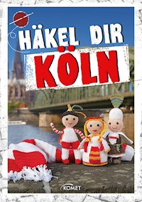 Häkel dir Köln - Solveig Busler - E-Book