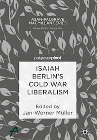 Isaiah Berlin’s Cold War Liberalism - - E-Book