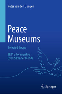 Peace Museums - Peter van den Dungen - E-Book
