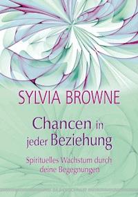 Chancen in jeder Beziehung - Sylvia Browne - E-Book