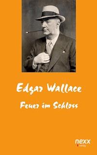 Feuer im Schloss - Edgar Wallace - E-Book
