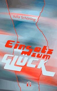 Einsatz zum Glück - Julia Schöning - E-Book