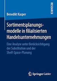 Sortimentsplanungsmodelle in filialisierten Handelsunternehmungen - Benedikt Kasper - E-Book