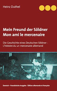 Mein Freund der Söldner - Mon ami le mercenaire - Heinz Duthel - E-Book