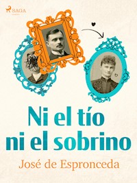 Ni el tío ni el sobrino - José de Espronceda - E-Book