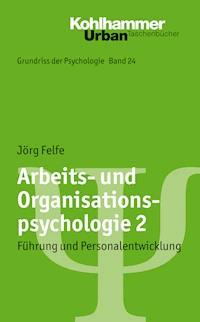 Arbeits- und Organisationspsychologie 2 - Jörg Felfe - E-Book