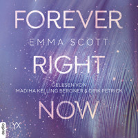 Forever Right Now - Only Love-Trilogie, Teil 2 (Ungekürzt) - Emma Scott - Hörbuch