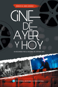 Cine de ayer y hoy - Rodolfo Marco Lemos González - E-Book