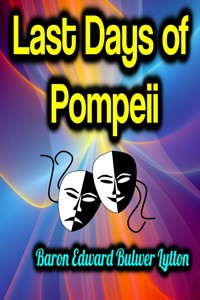 Last Days of Pompeii - Baron Edward Bulwer Lytton - E-Book