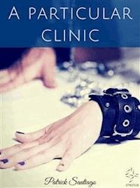 A particular clinic - Patrick Santiago - E-Book