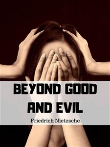 Beyond Good And Evil - Friedrich Nietzsche - E-Book