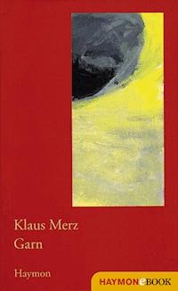 Garn - Klaus Merz - E-Book