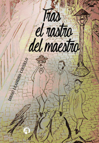 Tras el rastro del maestro - Diego Leandro Couselo - E-Book