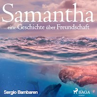 Samantha - eine Geschichte über Freundschaft (Ungekürzt) - Sergio Bambaren - Hörbuch