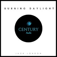 Burning Daylight - Jack London - Hörbuch