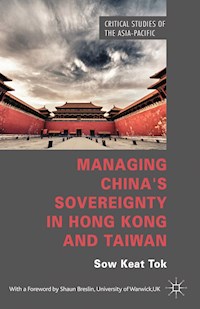 Managing China's Sovereignty in Hong Kong and Taiwan - S. Tok - E-Book