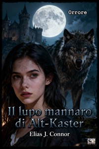 Il lupo mannaro di Alt-Kaster - Elias J. Connor - E-Book