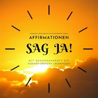 SAG JA...!  Zufrieden, erfolgreich und selbstbewusst durch Affirmationen - Nathaniel Descott - Hörbuch