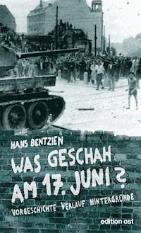 Was geschah am 17. Juni? - Hans Bentzien - E-Book