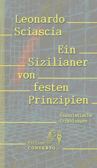 Ein Sizilianer von festen Prinzipien - Leonardo Sciascia - E-Book