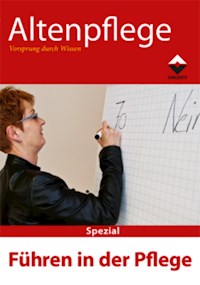 Altenpflege spezial: Führen in der Pflege - Redaktion "Altenpflege - E-Book