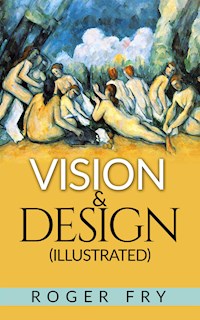 Vision and Design (Illustrated) - Roger Fry - E-Book