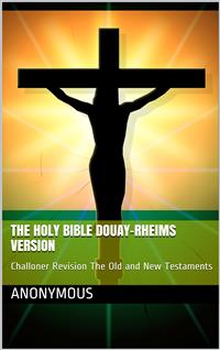 The Bible, Douay-Rheims, Complete - anonymous - E-Book