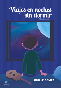 Viajes en noches sin dormir - Guillermo Gómez - E-Book